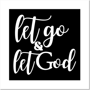 Let Go and Let God Posters and Art